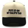 Put It On My Dad’s Tab Hat